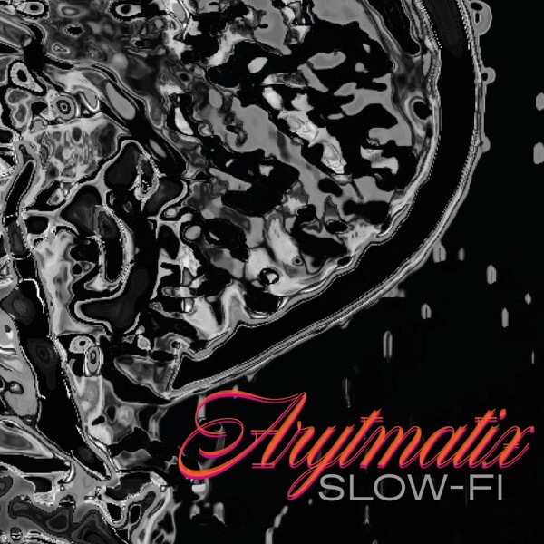 Slow-Fi | Arytmatix